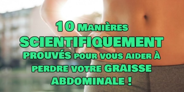 Comment perdre son Ventre : 10 Actions scientifiques Comment perdre son Ventre : 10 Actions scientifiques